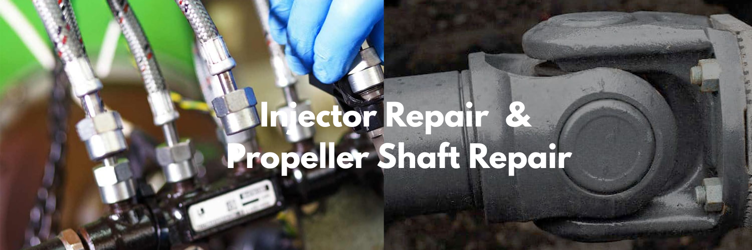 Injector Repair & Propeller Shaft Repair