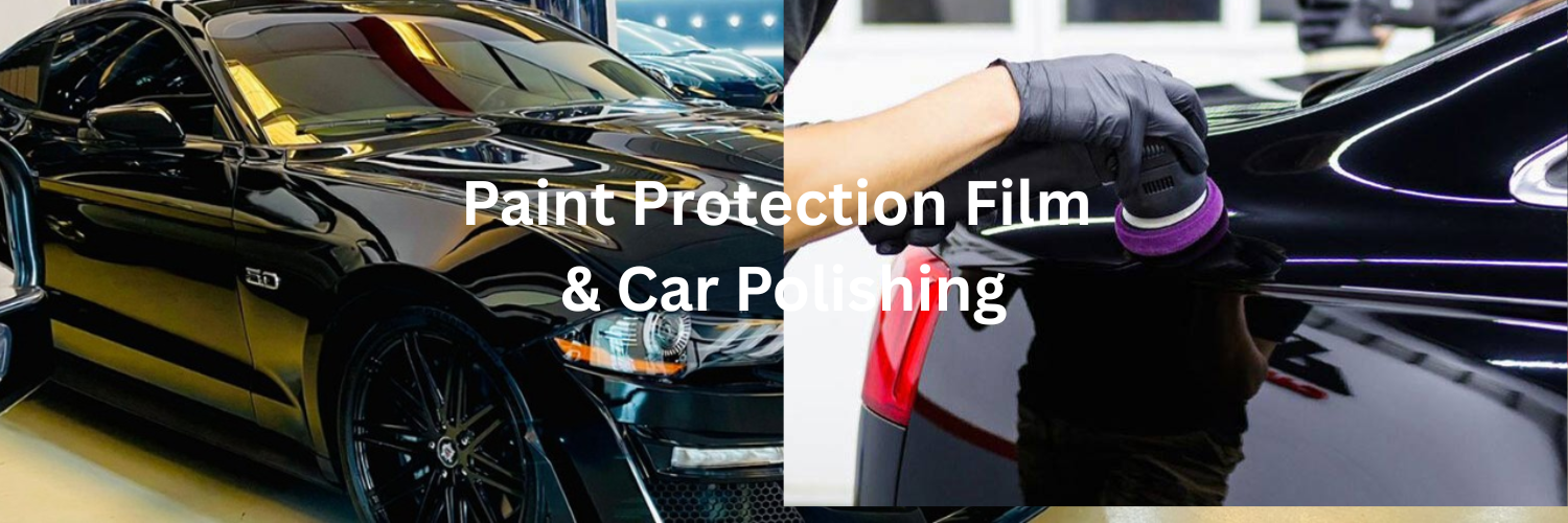 Paint Protection Film & Car Polishing
